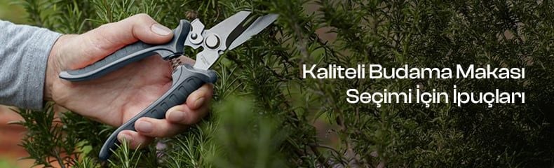 Kaliteli Budama Makası Seçimi İçin İpuçları
