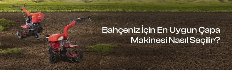Bahçeniz İçin En Uygun Çapa Makinesi Nasıl Seçilir?